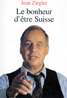 Couverture du film Jean Ziegler, Le Bonheur d'Etre Suisse